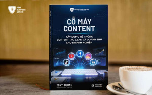 Cỗ máy Content - Xây dựng hệ thống Content Marketing bền vững