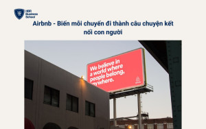 Airbnb - Biến mỗi chuyến đi thành câu chuyện kết nối con người