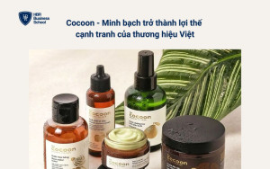 Cocoon - Minh bạch trở thành lợi thế cạnh tranh của thương hiệu Việt