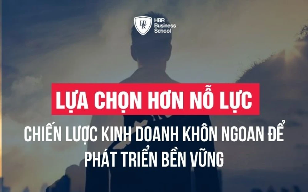 LỰA CHỌN HƠN NỖ LỰC - BÀI HỌC KINH DOANH ĐÁNG SUY NGẪM