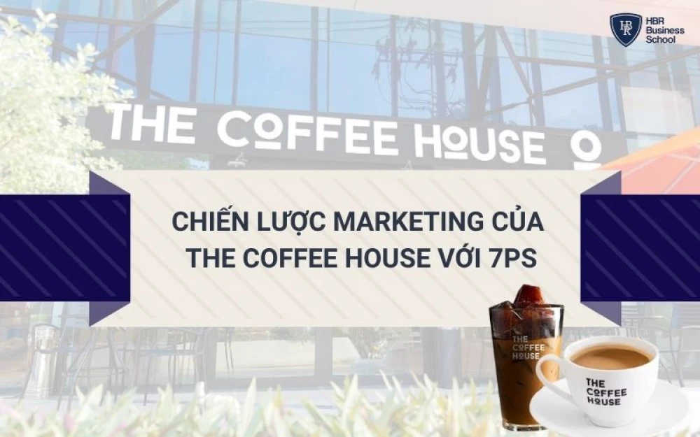 CHIẾN LƯỢC MARKETING CỦA THE COFFEE HOUSE VỚI 7PS