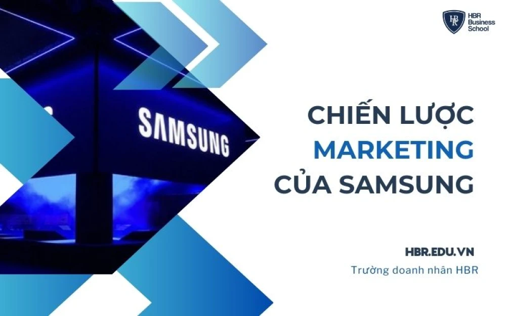 CHIẾN LƯỢC MARKETING CỦA SAMSUNG - TẠO NÊN THÀNH CÔNG BỀN VỮNG