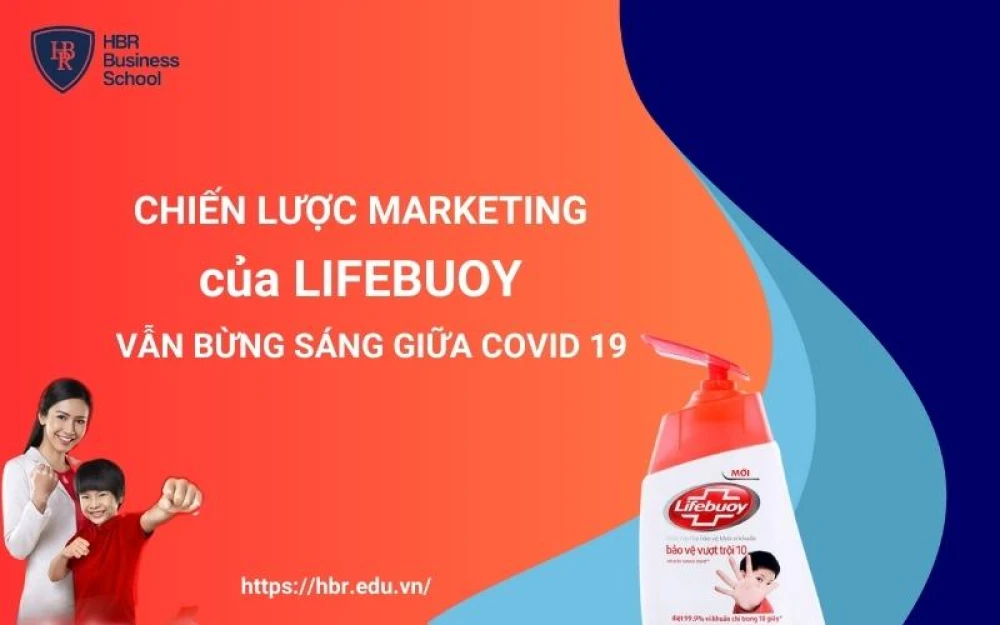 CHIẾN LƯỢC MARKETING CỦA LIFEBUOY - VẪN BỪNG SÁNG GIỮA COVID 19