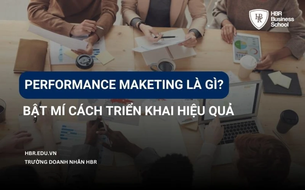 PERFORMANCE MARKETING LÀ GÌ? BẬT MÍ CÁCH TRIỂN KHAI HIỆU QUẢ