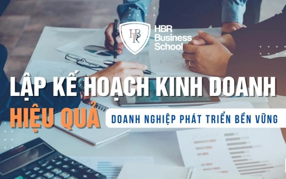 CHỈ 4 BƯỚC ĐỂ LẬP KẾ HOẠCH KINH DOANH BÀI BẢN CHO DOANH NGHIỆP