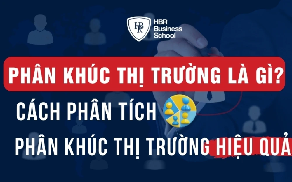 PHÂN KHÚC THỊ TRƯỜNG LÀ GÌ? CÁCH PHÂN TÍCH PHÂN KHÚC THỊ TRƯỜNG HIỆU QUẢ