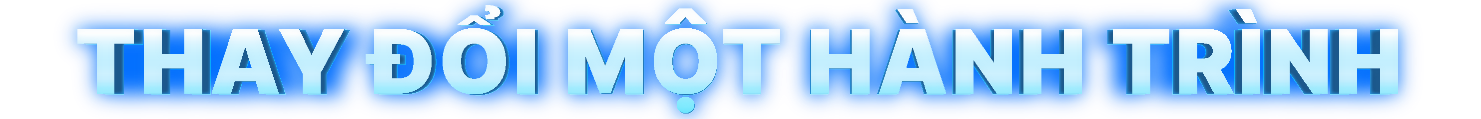 THAY ĐỔI MỘT HÀNH TRÌNH