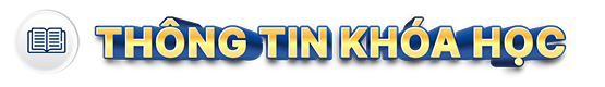 THÔNG TIN KHÓA HỌC